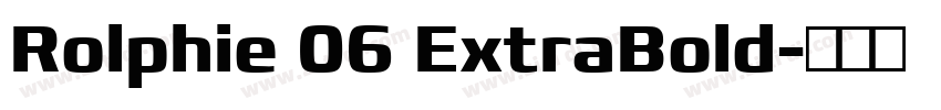 Rolphie 06 ExtraBold字体转换